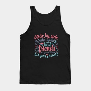 Side by side or miles apart best friends are forever close to your heart Tank Top